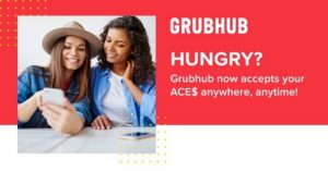 Grub Hub: Hungry? Grubhub now accepts ACE$ anywhere, Anytime