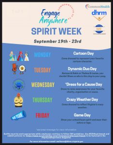 DHRM poster. Engage Anywhere Spirit Week, Sept. 19-23:  Monday: Cartoon Day; Tuesday, Dynamic Duo Day; Wednesday: Dress for a Cause Day; Thursday: Crazy Weather Day; Friday: Game Day!