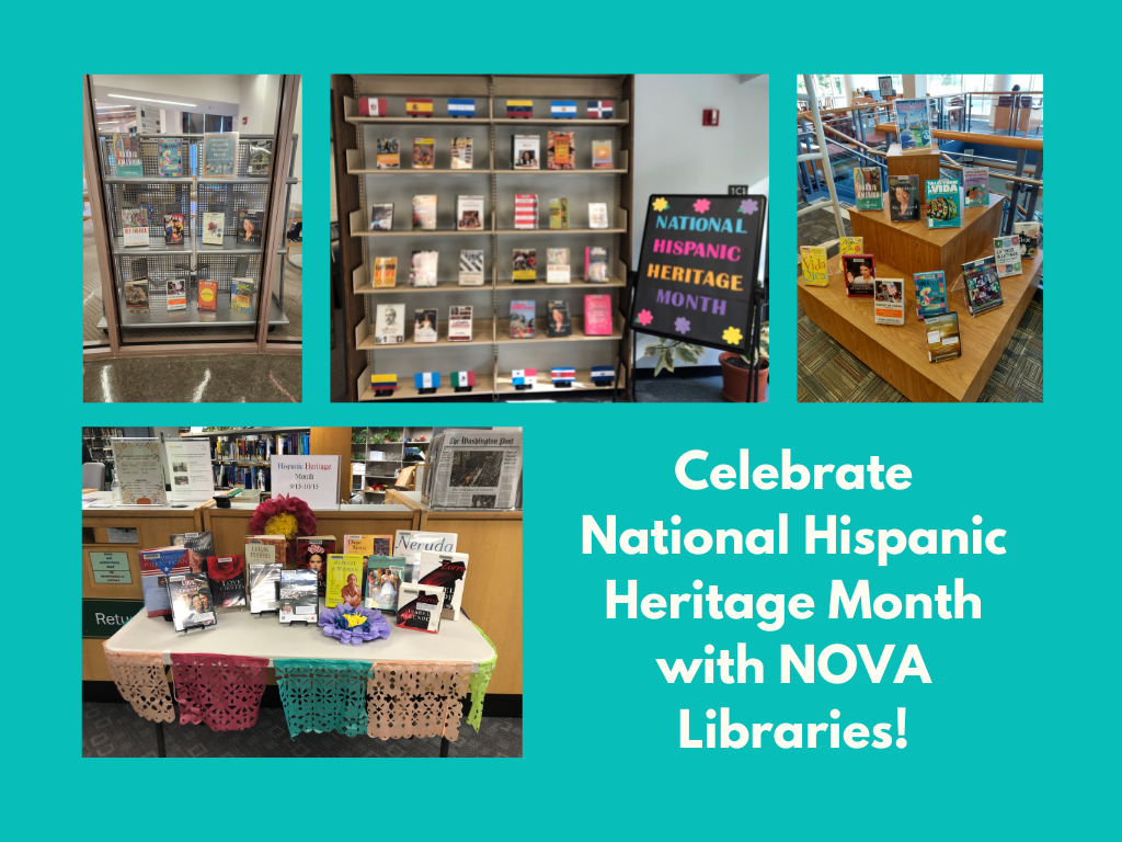 Photos of Hispanic Heritage book displays at various NOVA Libraries. "Celebrate National Hispanic Heritage Month with NOVA Libraries."