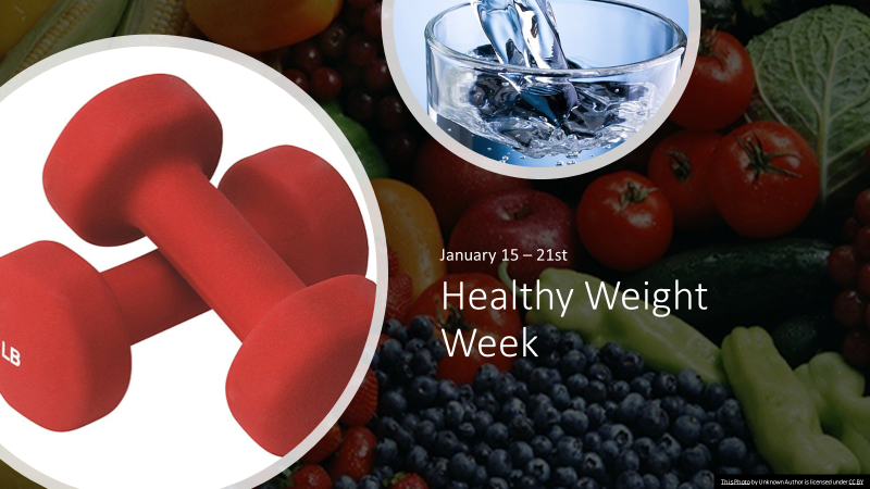 Healthy Weight Week Is Jan. 15-21. Background: colorful fruits and vegetables. Inset: Red foam hand weights; Inset 2: water pouring into a glass