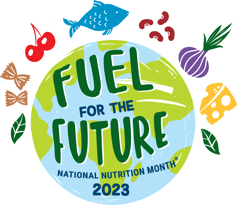 National Nutrition Month Logo: Light blue planet with light green continents. Dark green text over top: Fuel for the Future National Nutrition Month 2023. Top half encircled by healthy icons (leaf, bowtie pasta, cherries, fish, kidney beans, onion, cheese, leaf)