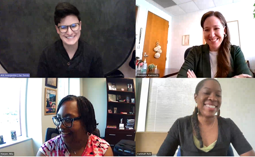 Zoom screenshot. Four participants. Clockwise from top left: Fatimah Aziz, Dr. Katie Koeppen, Jac (interpreter), Dr. Mia Harper.