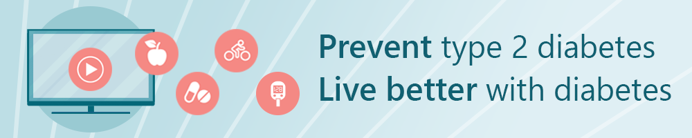 Light blue banner with an illustration of a computer monitor. Light pink circles are popping off the monitor. Each circle has a logo: A computer Play button, an apple, medication, a person bicycling and a diabetes blood sugar monitor. Text in blue: Prevent type 2 diabetes. Live better with diabetes