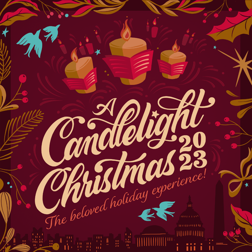 Flyer: burgundy background with gold and fuscia leaves, blue birds, candles holding sheet music and a sillhouette of the D.C. skyline. Text in tan: A Candlelight Christmas 2023. The beloved holiday experience