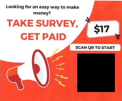 Recreation of red and white flier that has been identified as a phishing scam by NOVA Police. Large white circle partially overlays red background. At top left, inside white circle, is the following text: "Looking for an easy way to save money? TAKE SURVEY, GET PAID." At bottom left is an illustration of a red and white megaphone. At right are instructions to "Scan QR to start" and small white bubble containing text reading "$17." Below is black square presumably containing QR code on original flier. 