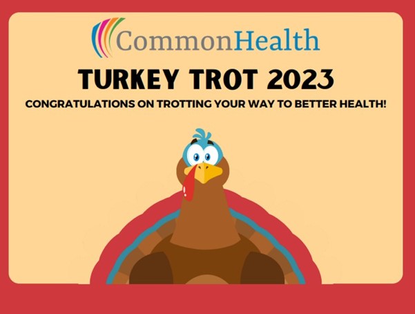 Commonhealth logo with rainbow swish on a tan background. Text: Turkey Trot 2023. Congratulations on trotting your way to better health! Illustration of a cartoon turkey
