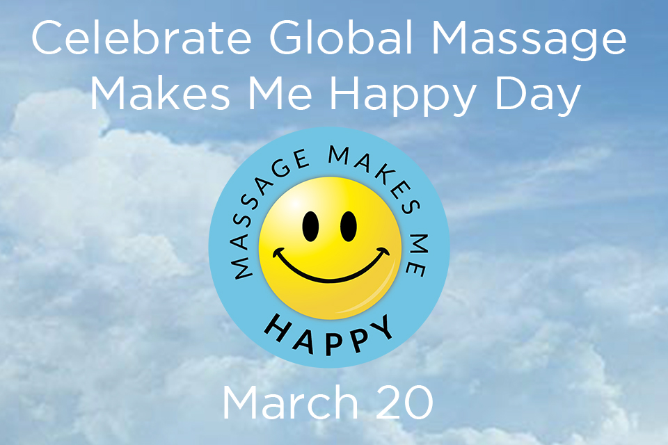 Rectangular graphic: Background is a swirl of fluffy white clouds in a light blue sky. In the center of the clouds is a yellow cartoon smiley face, surrounded by a light blue circle with the words "Massage Makes Me Happy" in all caps around the circle. Above the smiley face are the words "Celebrate Global Massage Makes Me Happy Day" and below it is the date "March 20."