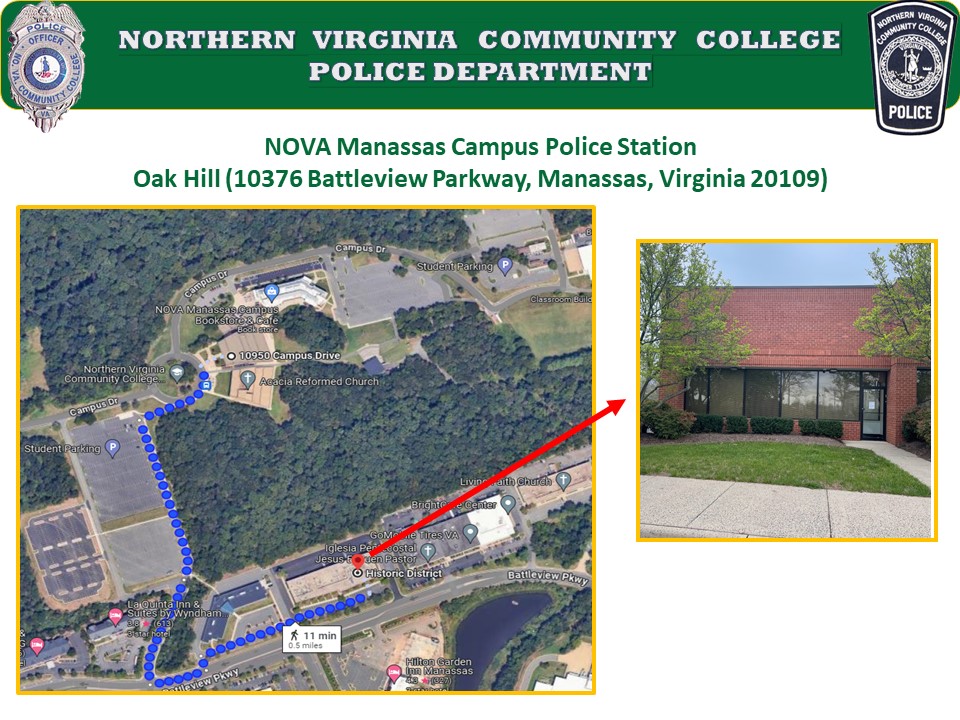 Slide with NOVA Police badge at top left, NOVA Police patch at top right. Against green background is the header "Northern Virginia Community College Police Department."

Below header are two photographs: At left is satellite image of NOVA's Manassas Campus and the new police station location. A red arrow points from the satellite photo to a "blown up" image of the exterior of the station, at right. 

Above the photos is the new station address: NOVA Manassas Campus Police Station | Oak Hill (10376 Battleview Parkway, Manassas, Virginia 20109)