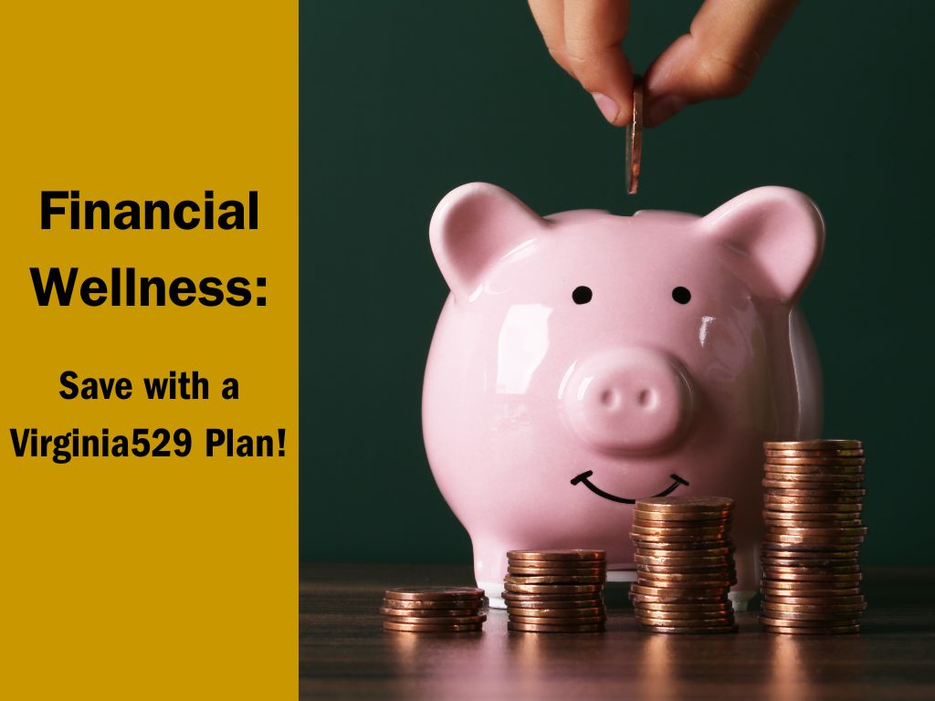 Black text against gold background: "Financial Wellness: Save with a Virginia529 Plan!" At right, stock photo of smiling pink piggy bank with gold coins stacked in front. 