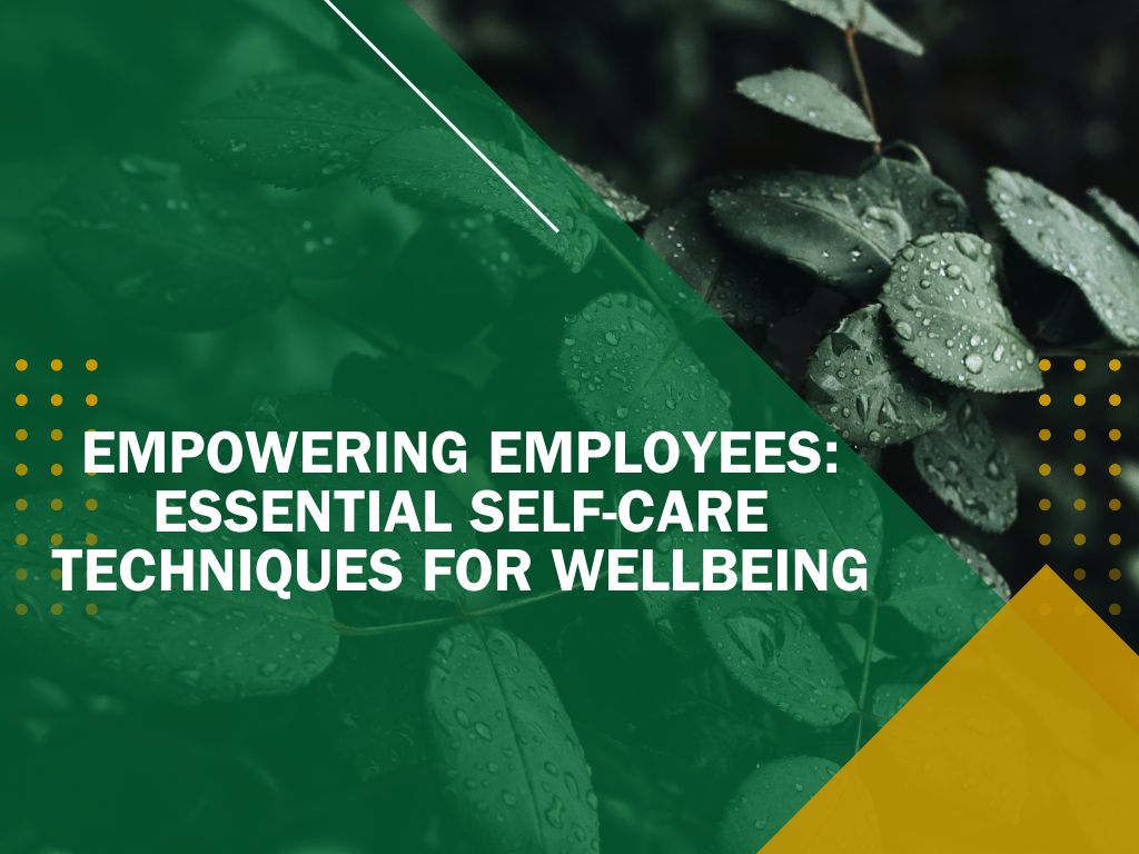 Text in white: 
"Empowering Employees: Essential Self-Care Techniques for Wellbeing" 

White text against stock photograph of a plant with dark green leaves covered in water droplets. Overlaid over the photo are various NOVA design elements, including translucent NOVA green and gold triangles and sections of small gold dots. 