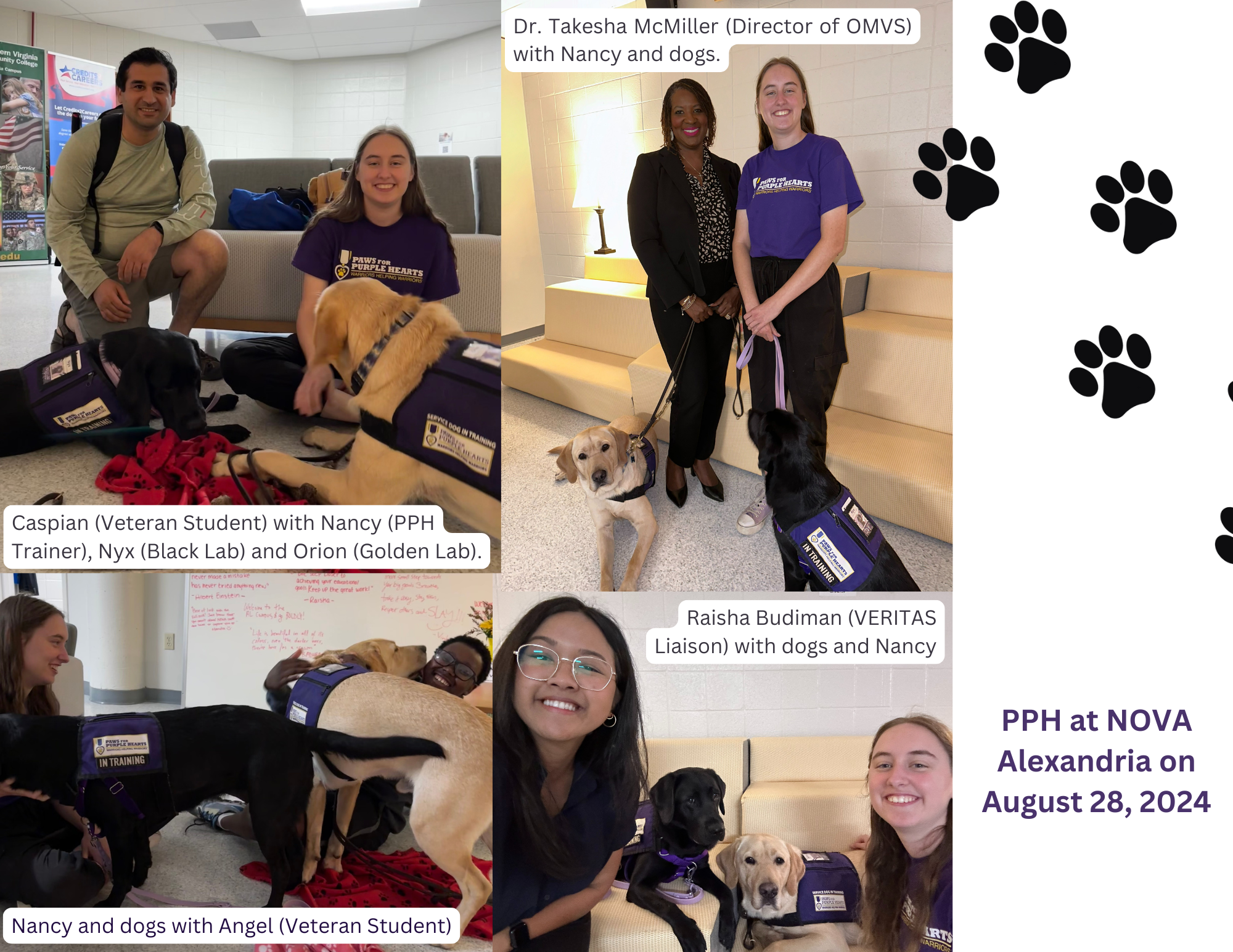 Four photos, Top Left: Caspian (veteran student) with Nancy (PPH trainer and Nix (black lab) and Orion (golden lab); Top right: Dr. Takesha McMiller (director of OMVS) with Nancy and dogs; Bottom Left: Nancy and dogs with Angel (veteran student); Bottom Right: Raisha Budiman (VERITAS Liaison with OMVS) with dogs and Nancy. Paw prints on right side of the photo collage. Text: PPH at NOVA Alexandria on August 28, 2024