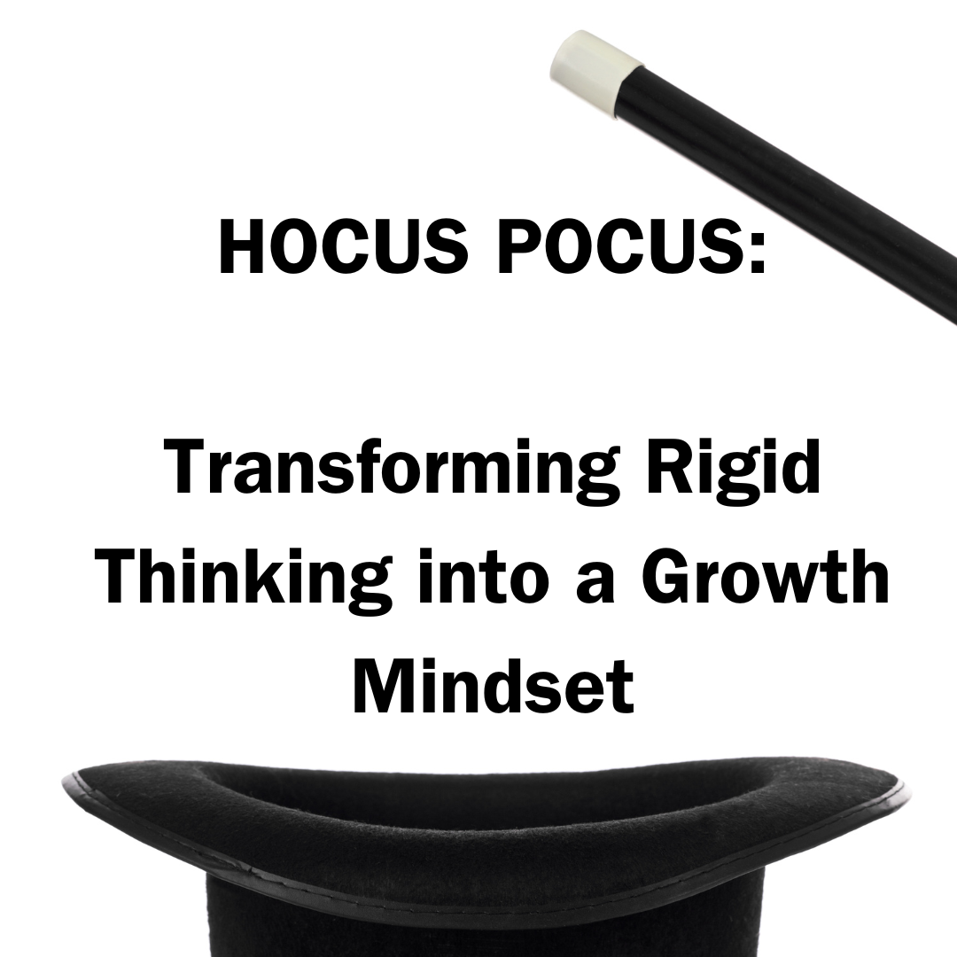 Image: Magician's top hat upside down with a wand in the air above it. Text: HOCUS POCUS: Transforming Rigid Thinking into a Growth Mindset