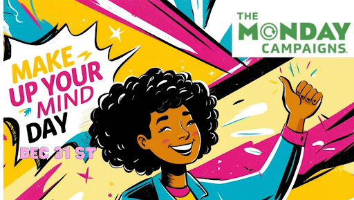 Brightly colored cartoon with a smiling black woman giving a thumbs up sign and a marvel-type word bubble that says Make Up Your Mind Day. Top right The Monday Campaigns logo