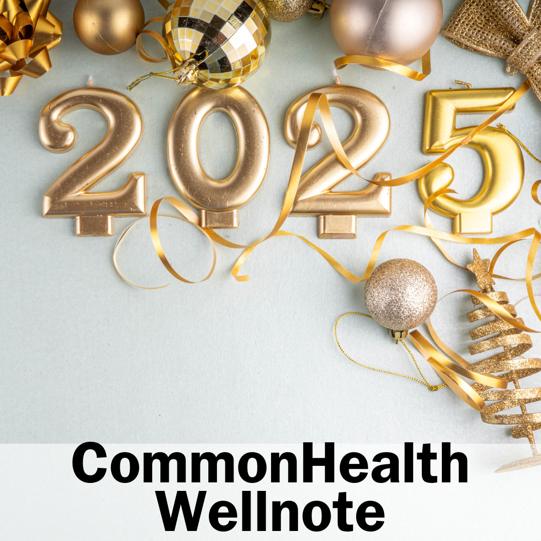 New Year's decorations with gold ribbons, balls and bows surrounding gold number 2025. Text in black: CommonHealth Wellnote