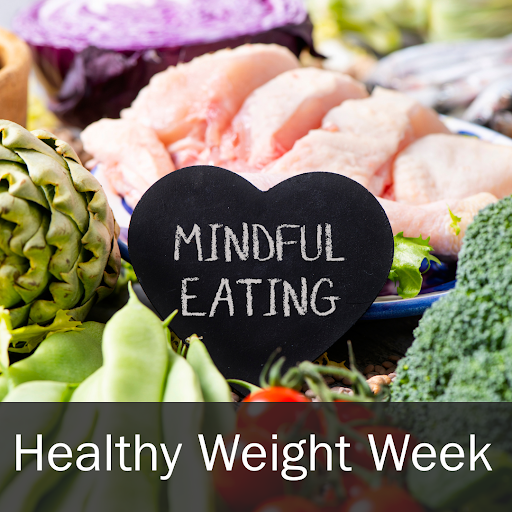 Mindful Eating text surrounded by fruits and vegetables. Healthy Weight Week