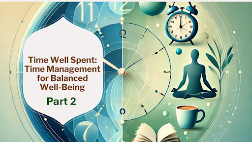 Abstract clock design with a gradient background blending shades of blue and cream, symbolizing the passage of time. The clock face is overlaid with subtle imagery of professional tools like a pen and calendar, and personal elements like a cup of coffee and a heart, representing the balance between work and personal life. Text- “Time Well Spent: Time Management for Balanced Well-Being Part 2”