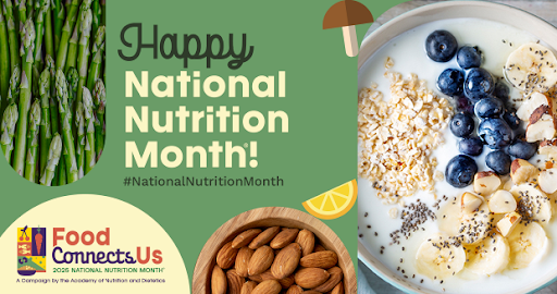 The image features a celebration of National Nutrition Month with a green background and various healthy foods. On the left, there is a bundle of fresh asparagus. In the center, bold white and green text reads "Happy National Nutrition Month!" with the hashtag #NationalNutritionMonth below it. Surrounding the text are decorative elements like a mushroom and a lemon slice. Below the text, a logo for "Food Connects Us" is displayed, indicating the campaign is led by the Academy of Nutrition and Dietetics. On the right side, there is a bowl of yogurt topped with blueberries, banana slices, granola, and chia seeds, along with a small pile of almonds below it. The design highlights nutritious food choices and promotes healthy eating.
